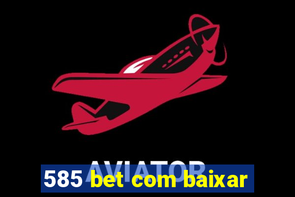 585 bet com baixar